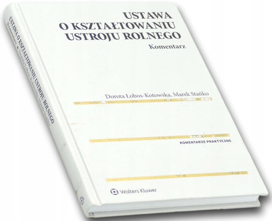Ustawa o kształtowaniu ustroju rolnego. Komentarz