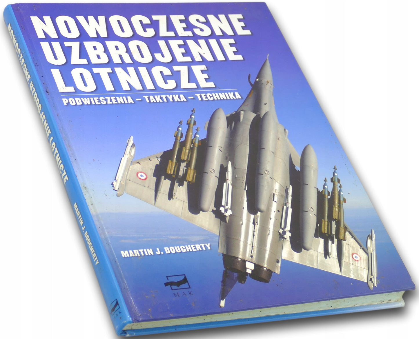 Nowoczesne uzbrojenie lotnicze, Martin J. Dougherty