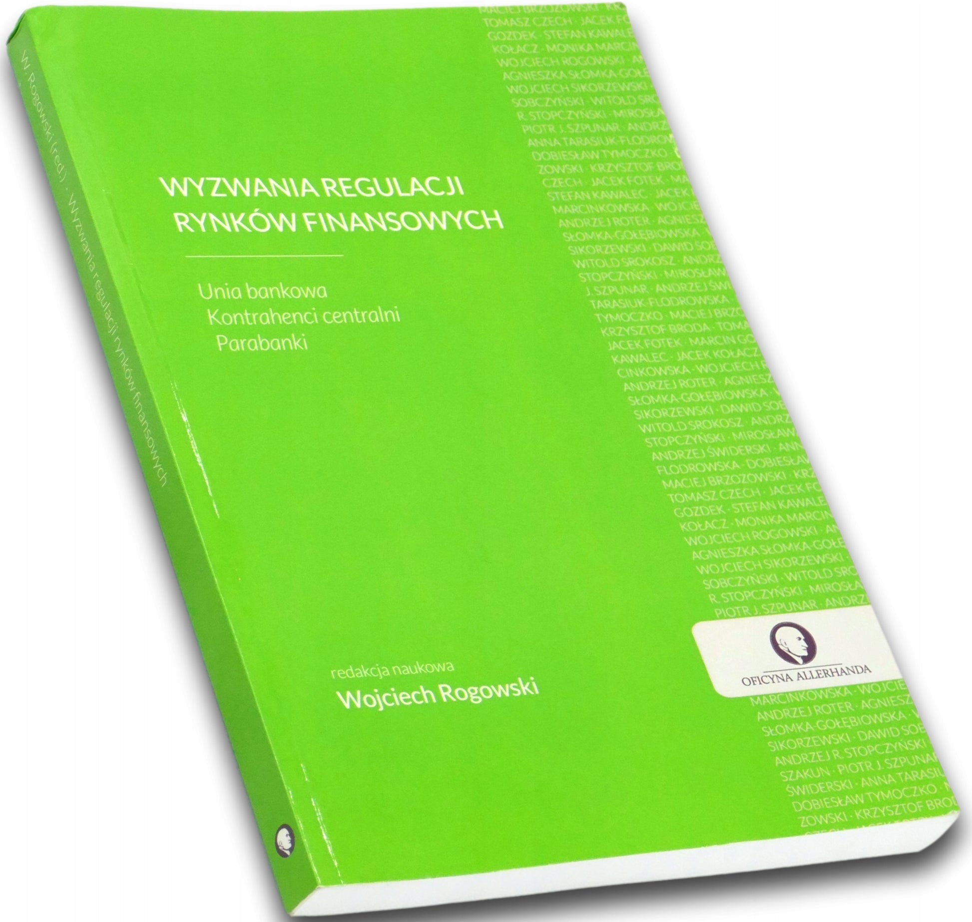 Wyzwania regulacji rynków finansowych red. Wojciech Rogowski