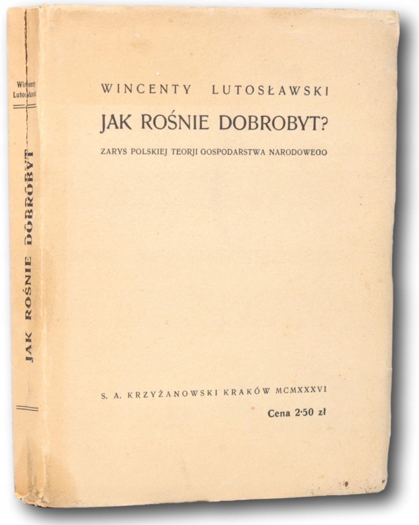 Lutosławski Wincenty, Jak rośnie dobrobyt? Zarys polskiej teorji [1936]