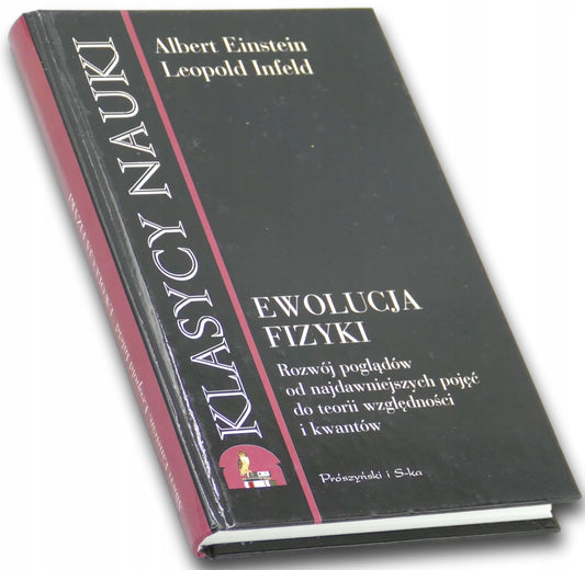 Ewolucja Fizyki, Albert Einstein, Leopold Infeld [seria klasycy nauki]