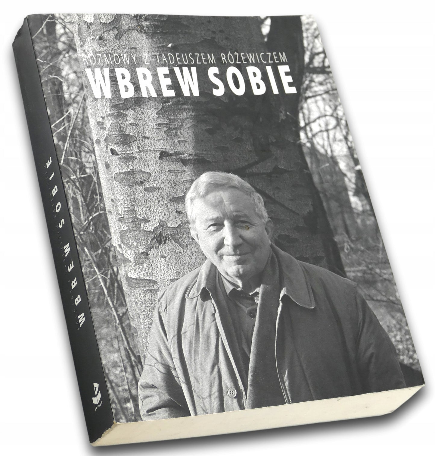 Wbrew sobie. Rozmowy z Tadeuszem Różewiczem Jan Stolarczyk