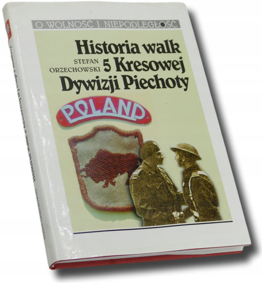 HISTORIA WALK 5 KRESOWEJ DYWIZJI PIECHOTY, STEFAN ORZECHOWSKI
