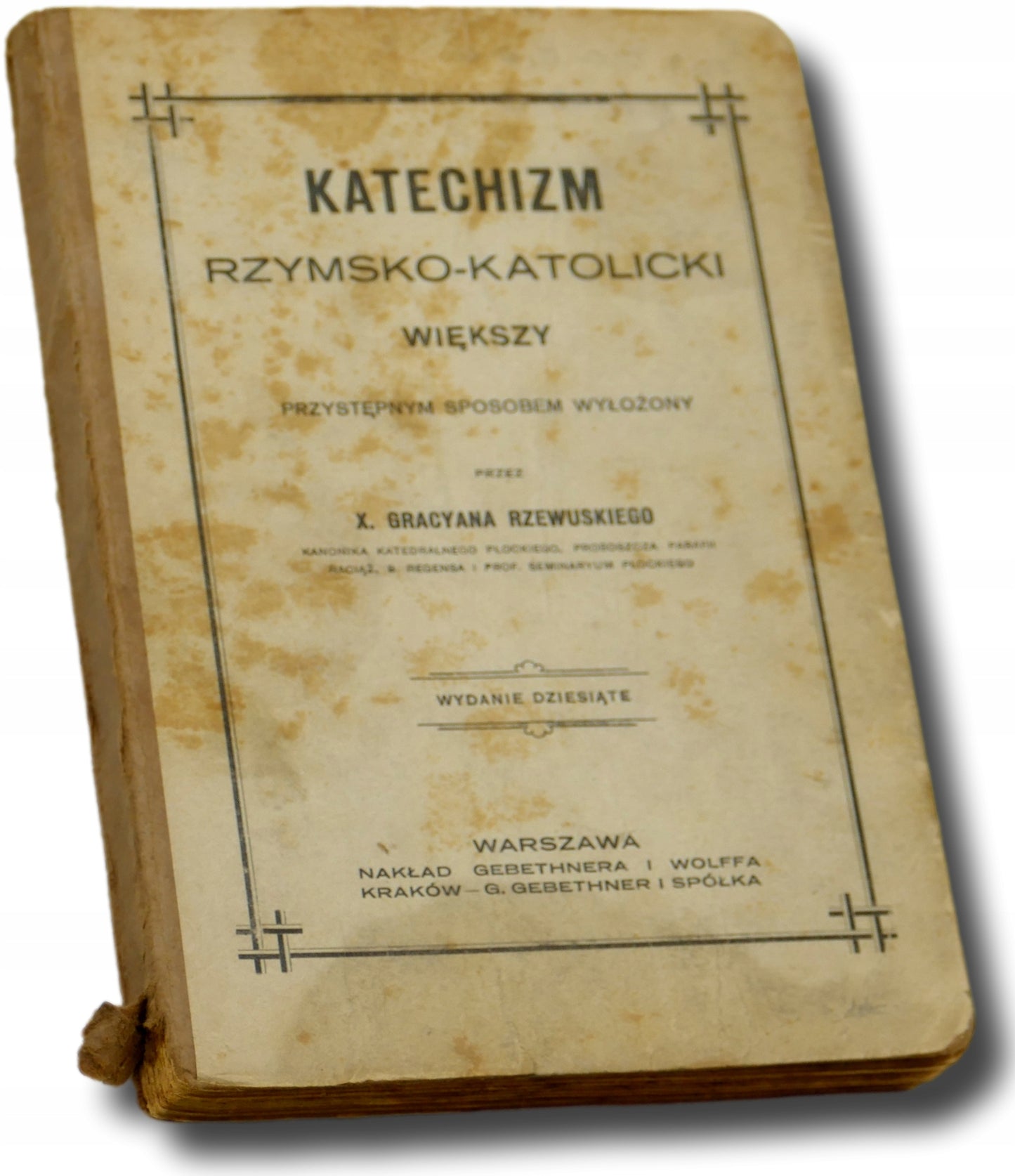 Katechizm rzymsko - katolicki większy, X. Gracyana Rzewuskiego [1903]