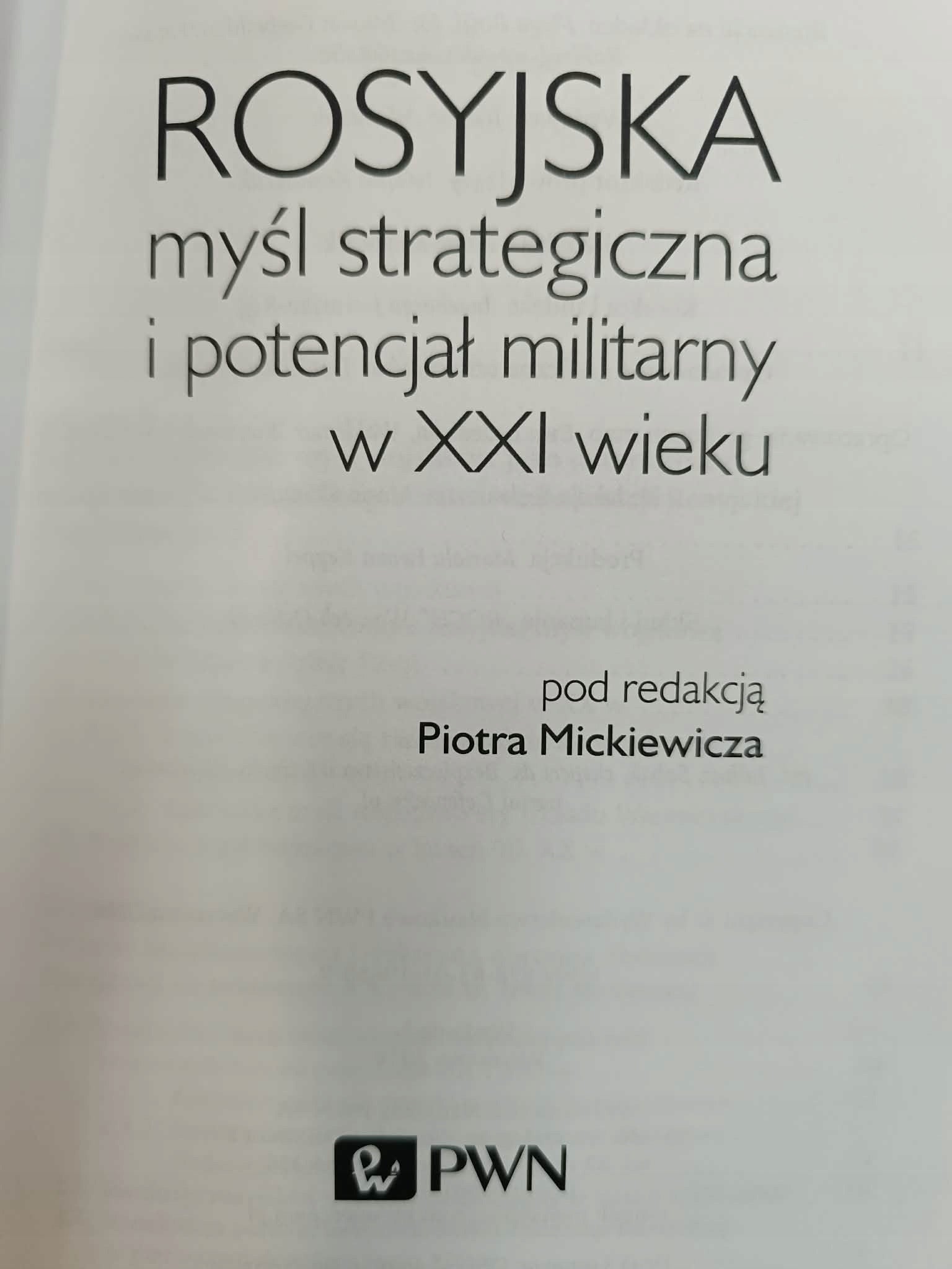 Rosyjska myśl strategiczna i potencjał militarny w XXI w. Piotr Mickiewicz