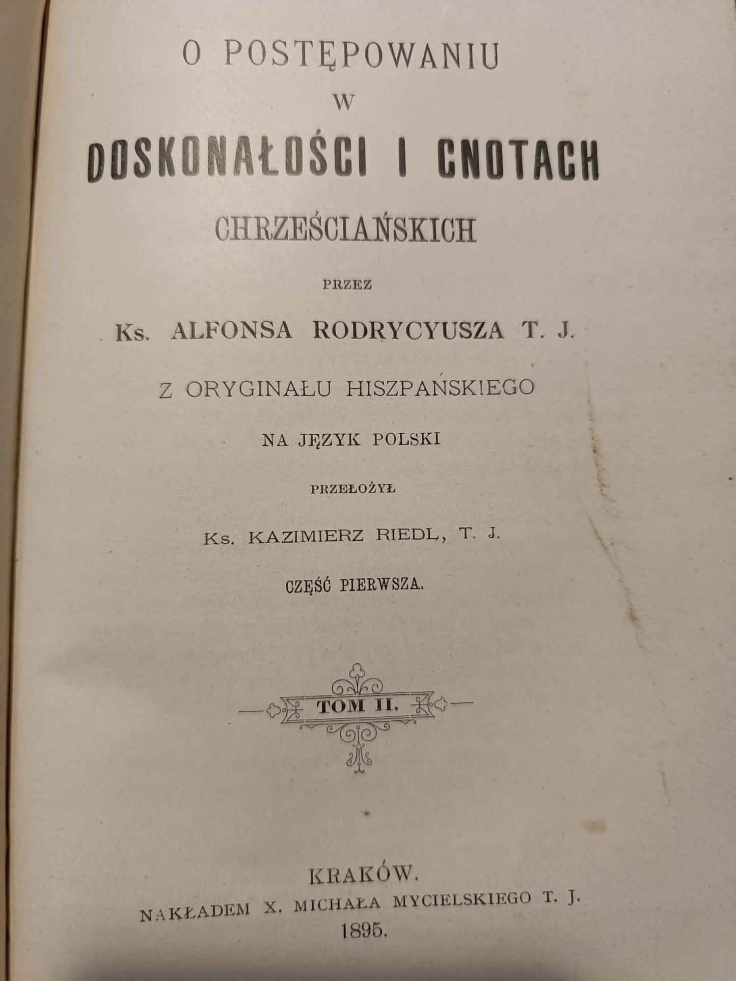 Ks. Alfons Rodrycyusz, O postępowaniu w doskonałości T. 1-3 [ascetyzm]