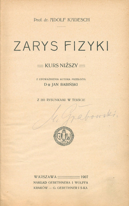 Zarys fizyki. Kurs niższy Adolf Kadesch [Warszawa 1907]
