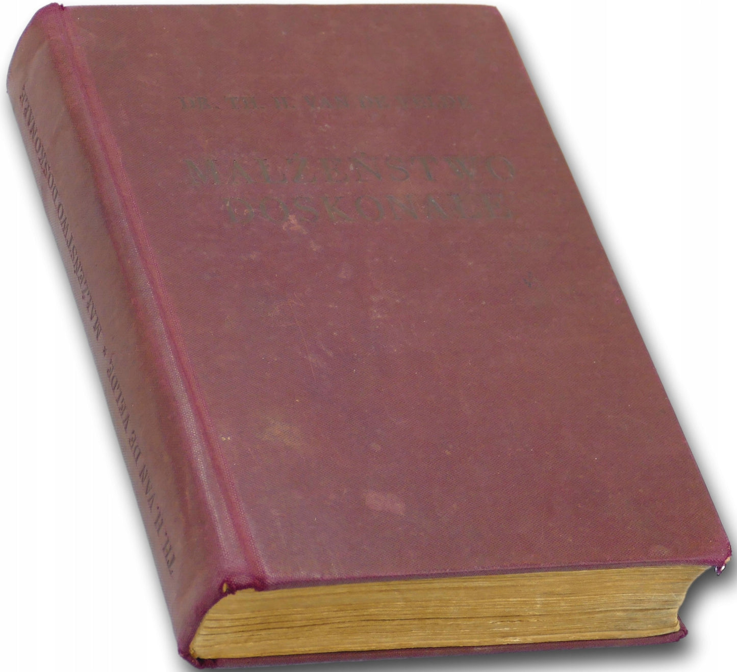 Małżeństwo doskonałe, jego fizjologja i technika Th. H. van de Velde [1935]