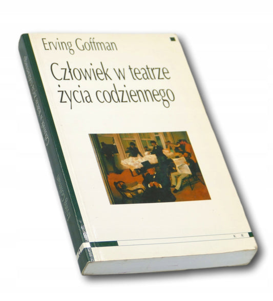 Erving Goffman Człowiek w teatrze życia codziennego