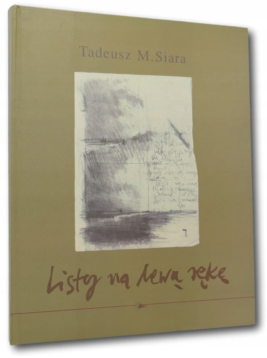 Listy na lewą rękę, Tadeusz Siara [dedykacja autora]