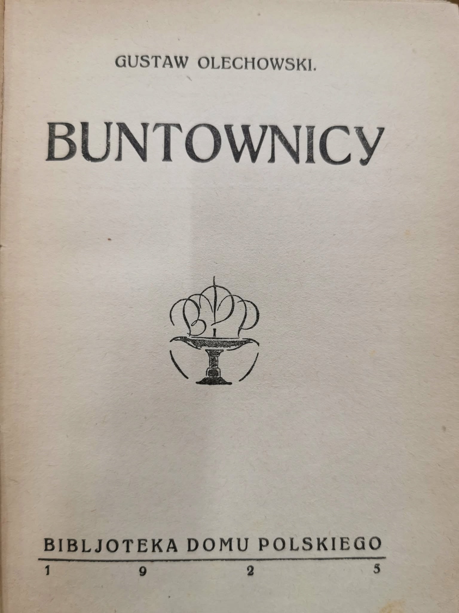 Buntownicy, G. Olechowski [ Bibljoteka Domu Polskiego 1925]