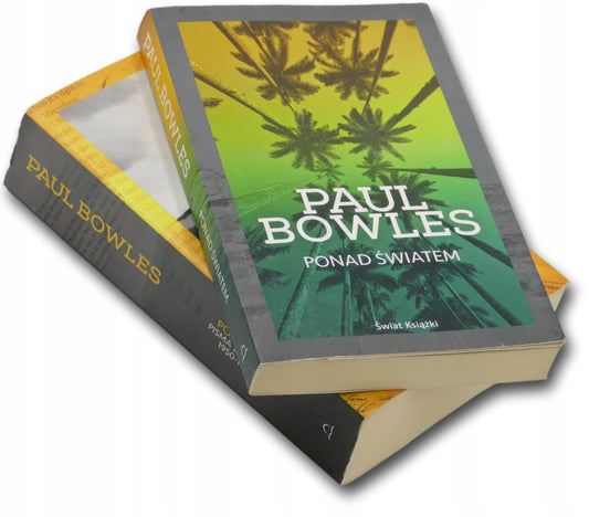 Paul Bowles Zestaw x2 [Ponad światem + Podróże pisma zebrane 1950-1933]