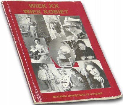 Wiek XX Wiek kobiet Muzeum Okręgowe w Koninie [fotografie]