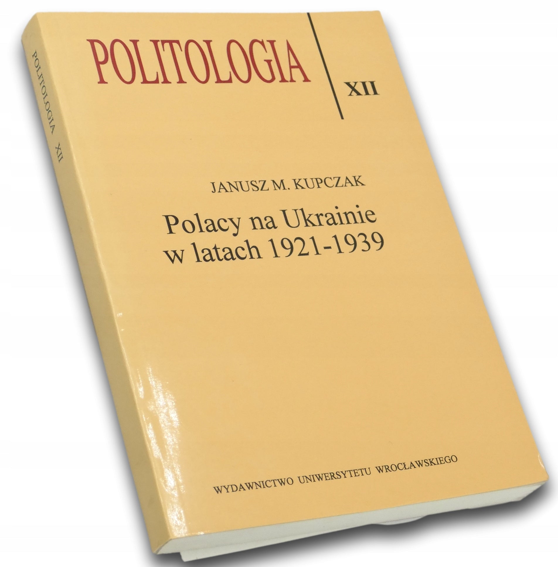 Polacy na Ukrainie w latach 1921-1939 Janusz M. Kupczak