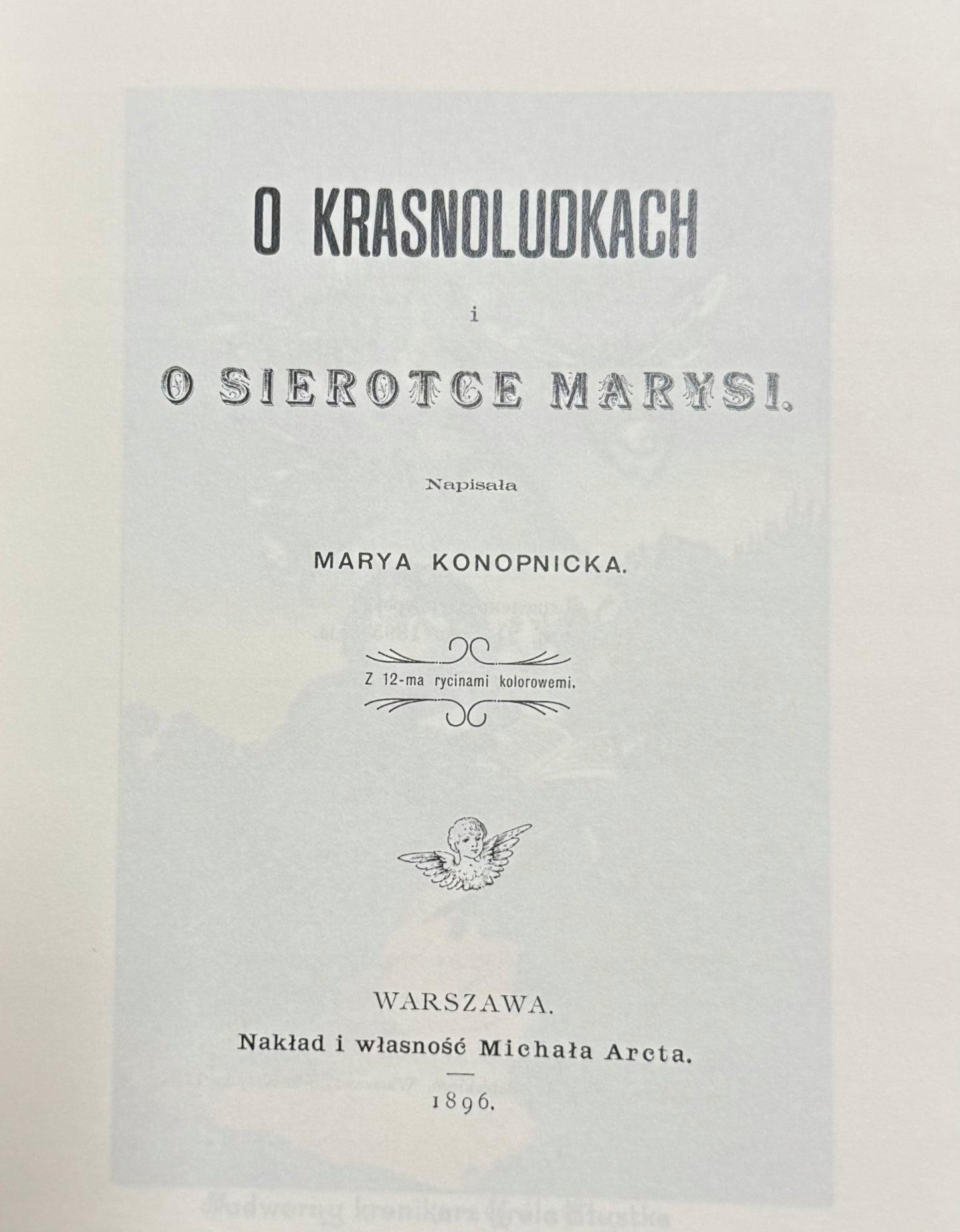 Historia o krasnoludkach i o sierotce Marysi Konopnicka [Reprint z 1896 r.]