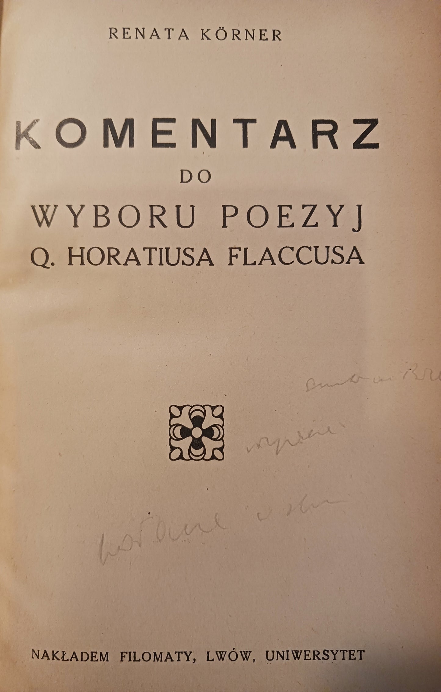 Wybór poezyj Q. Horatiusa Flaccusa + Komentarz Renata Korner [przedwojenne]