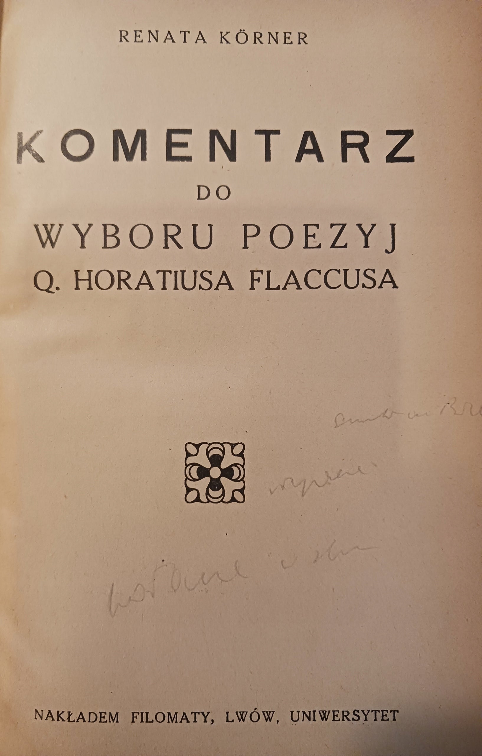 Wybór poezyj Q. Horatiusa Flaccusa + Komentarz Renata Korner [przedwojenne]