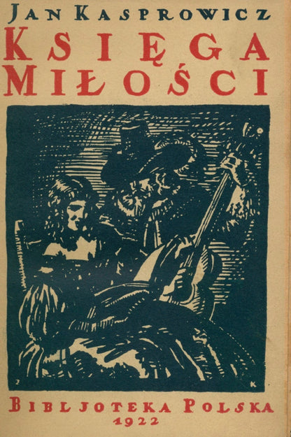 Księga miłości Jan Kasprowicz [Warszawa 1922]