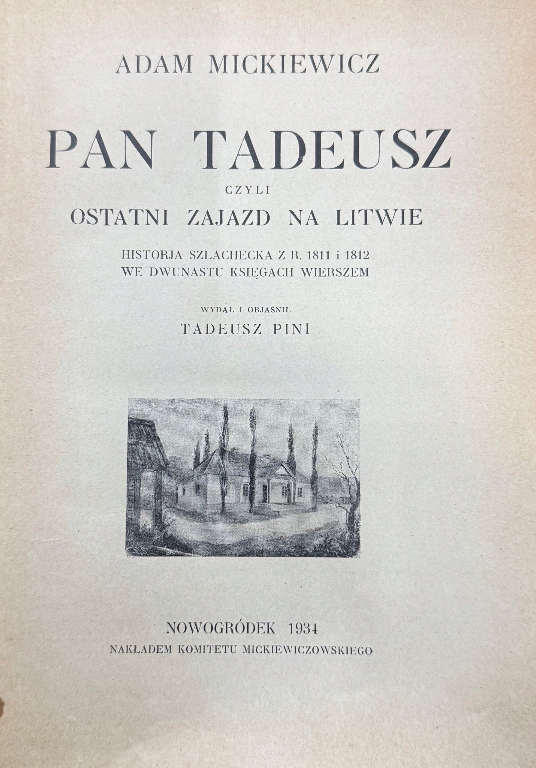 Pan Tadeusz czyli ostatni zajazd na Litwie A. Mickiewicz [Nowogródek 1934]