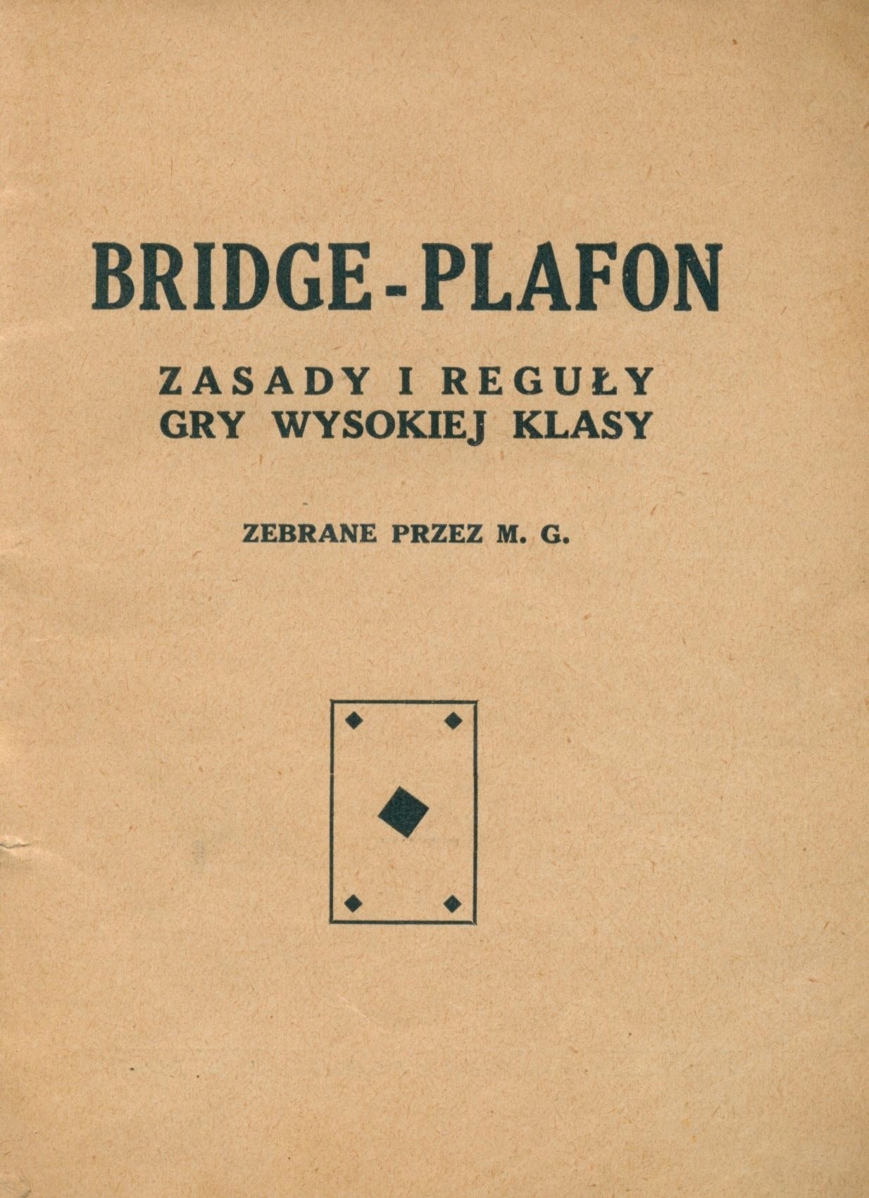 Bridge - plafon zasady i reguły gry wysokiej klasy. Zebrane przez M.G.