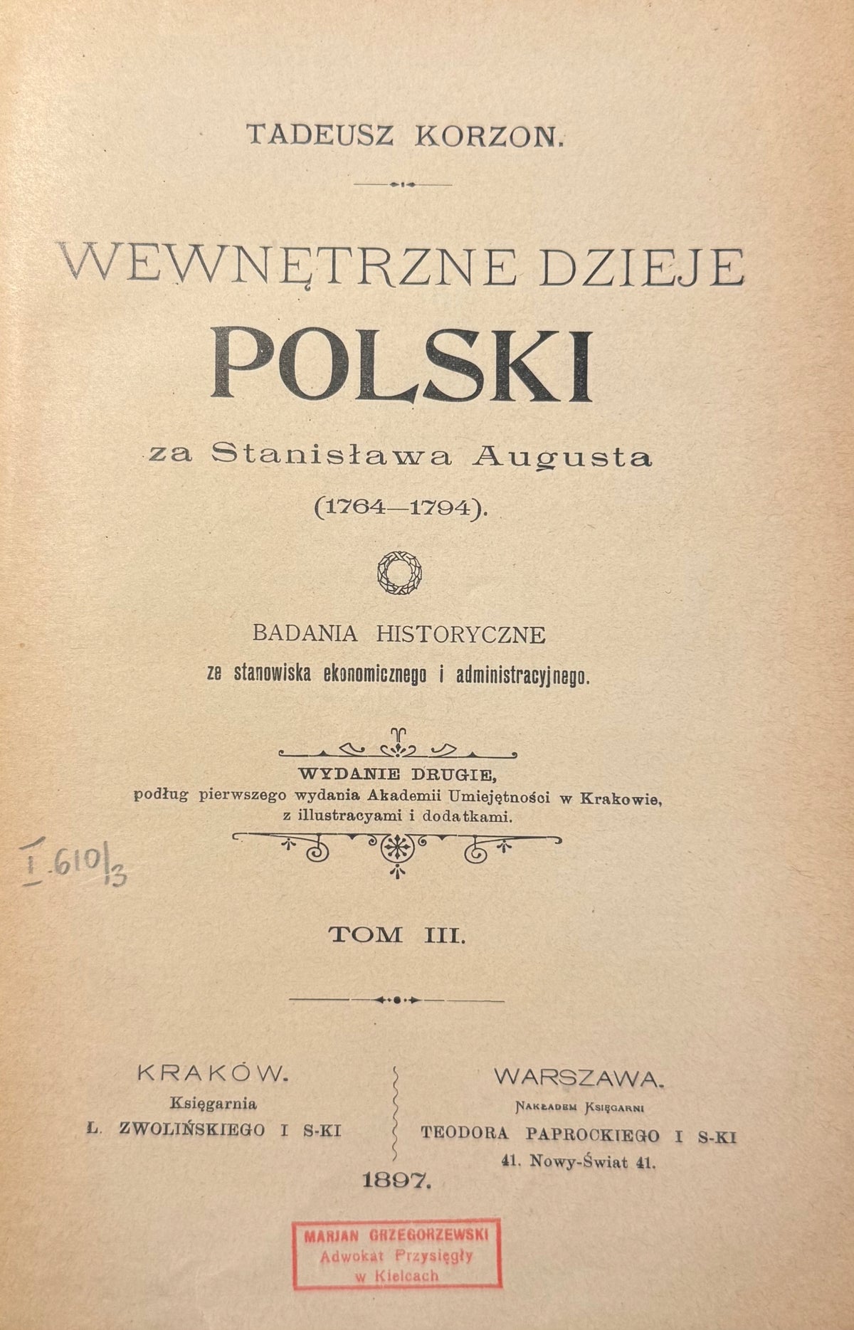 Wewnętrzne dzieje Polski za Stanisława Augusta (1764-1794) Tom III [1897]