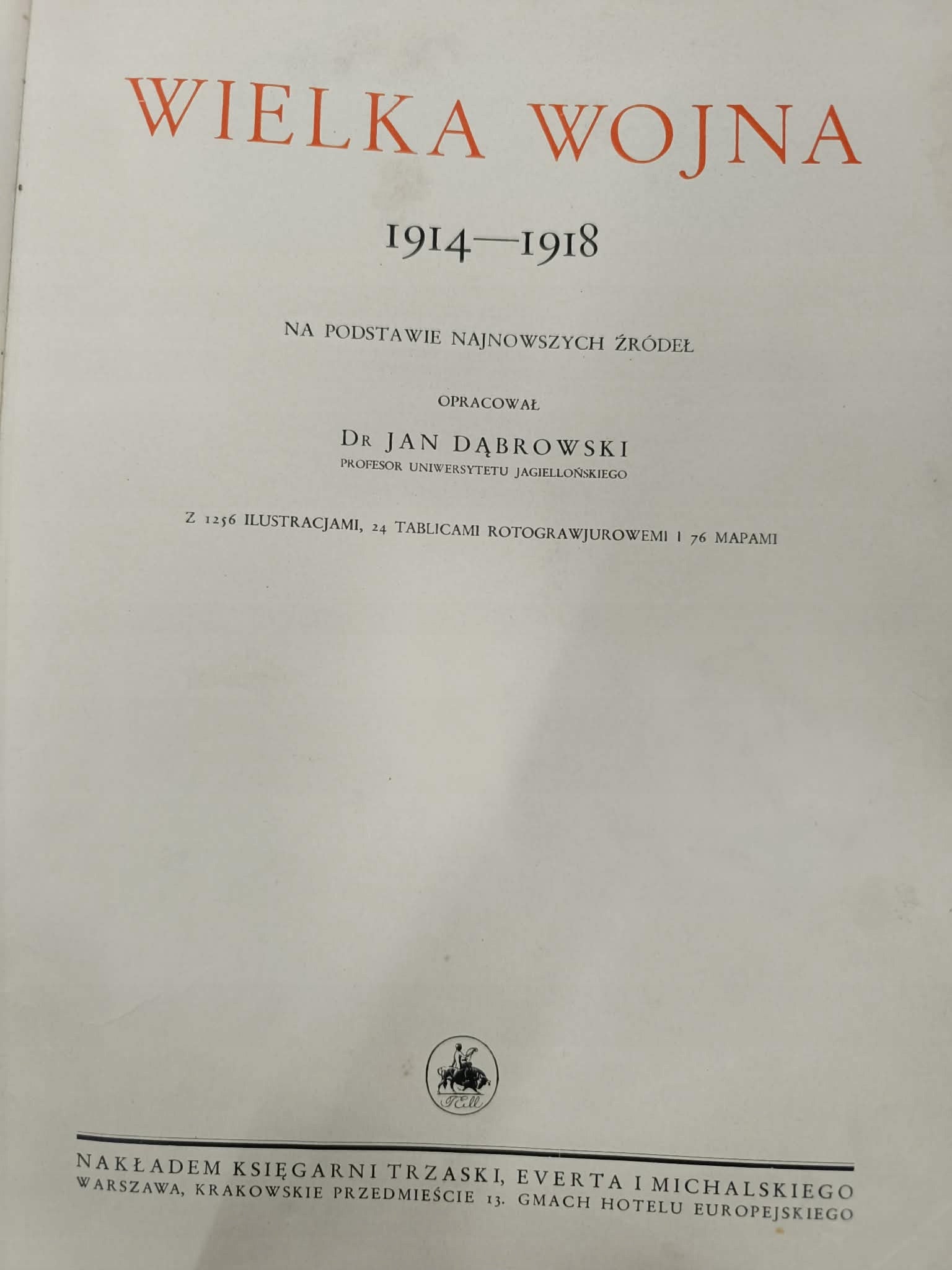 Jan Dąbrowski Wielka Wojna 1914-1918 Na podstawie najnowszych źródeł [1937]