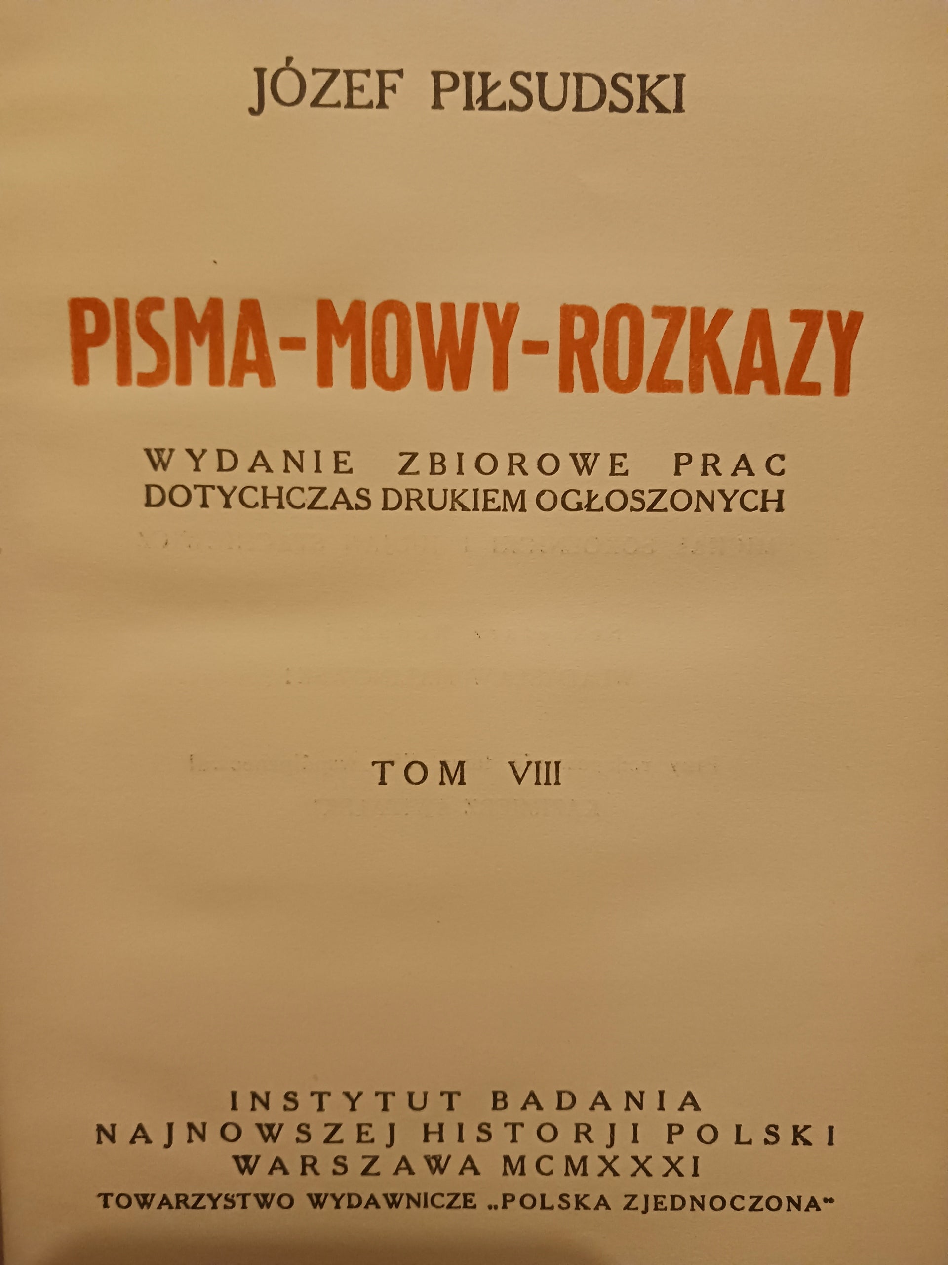 Józef Piłsudski Pisma-Mowy-Rozkazy Tom I, III, IV, VII, VIII + Przemówienia