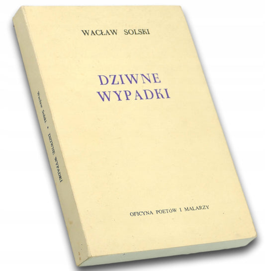 Dziwne wypadki Wacław Solski [Oficyna Poetów i Malarzy]