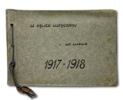 ALBUM ZE ZDJĘCIAMI. W Galicji wschodniej i we Lwowie 1917-1918 [unikat]