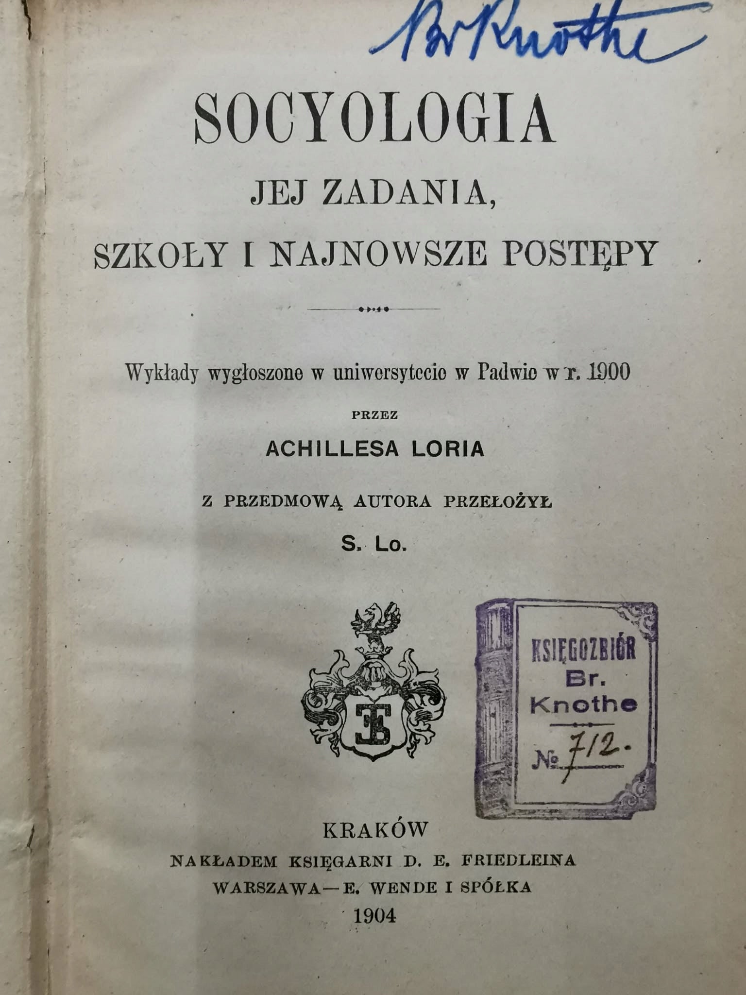 Socyologia : jej zadania, szkoły i najnowsze postępy, A. Loria[Kraków 1904]