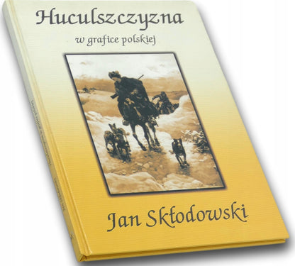 Jan Skłodowski Huculszczyzna w grafice polskiej