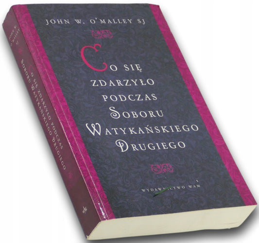 Co się zdarzyło podczas Soboru Watykańskiego Drugiego O'Malley John W.
