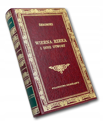 Stefan Żeromski Wierna rzeka i inne utwory Wydawnictwo Dolnośląskie