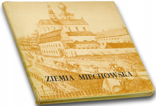 Ziemia Miechowska Adam Staniek (oprac.)