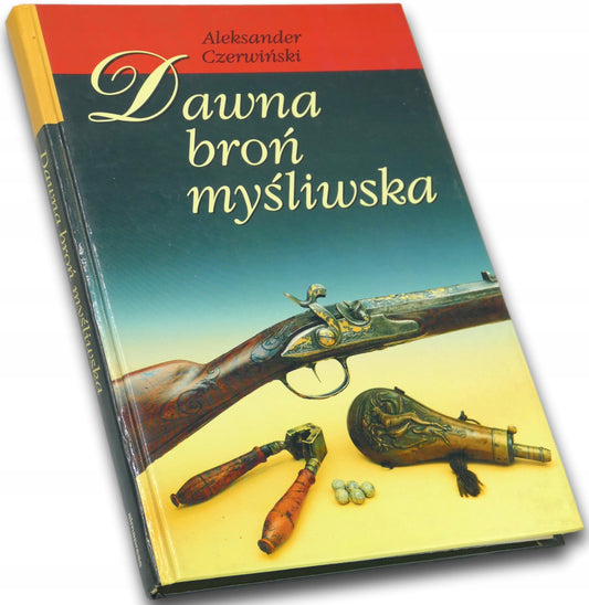 Dawna broń myśliwska Aleksander Czerwiński