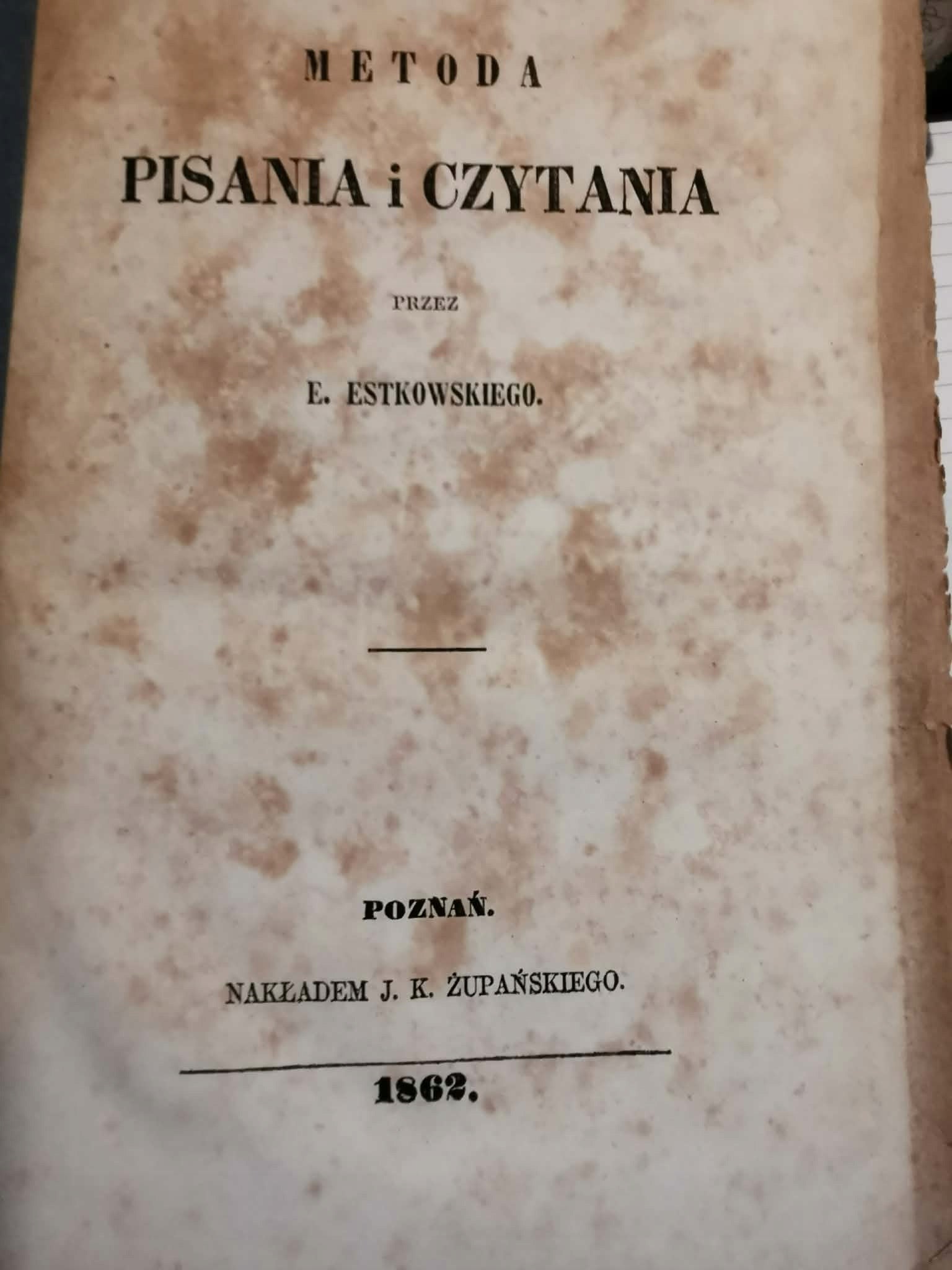 Metoda pisania i czytania, E. Estkowski [książka przedwojenna Poznań 1862]