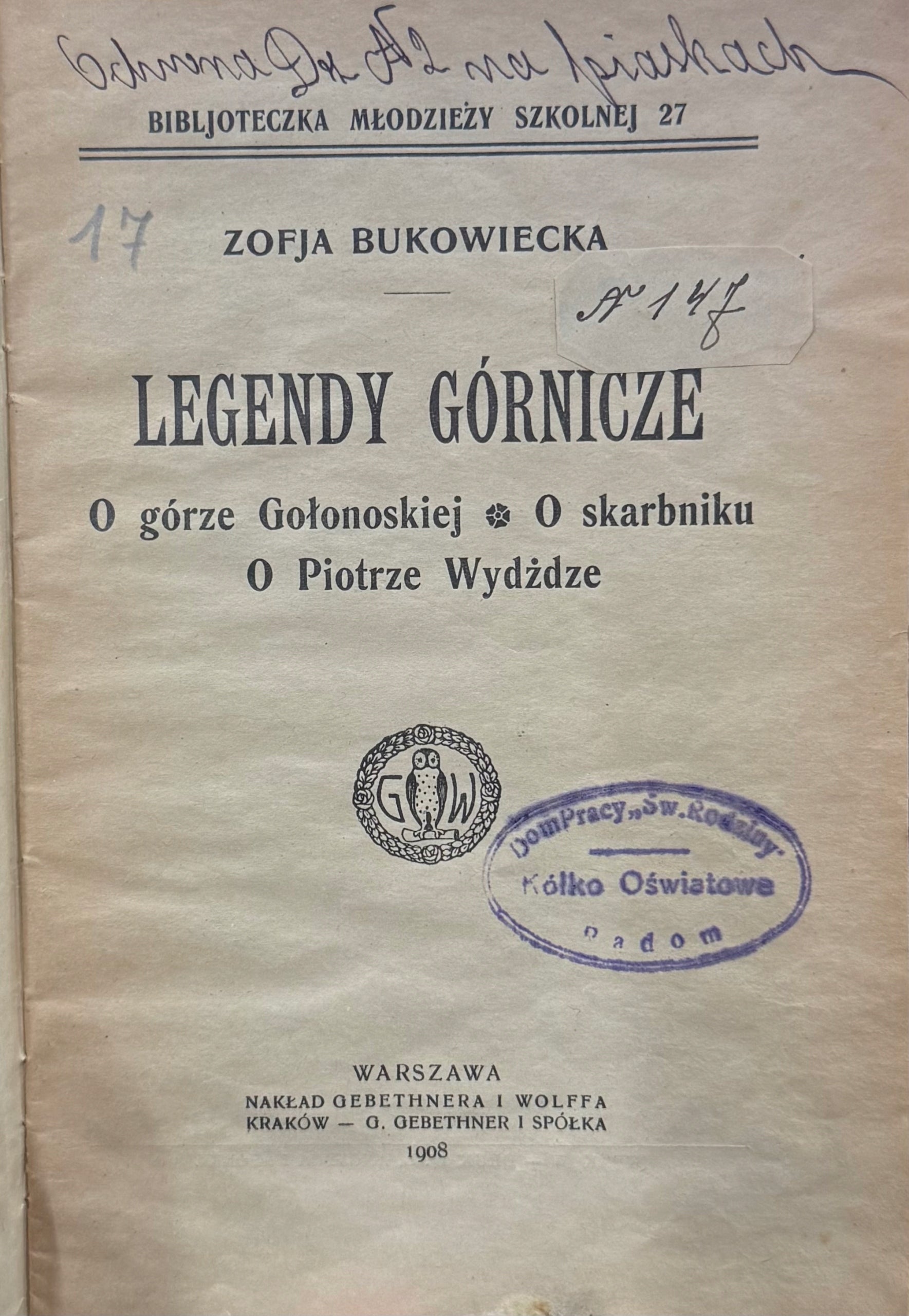 Legendy górnicze Zofja Bukowiecka [Warszawa 1908]