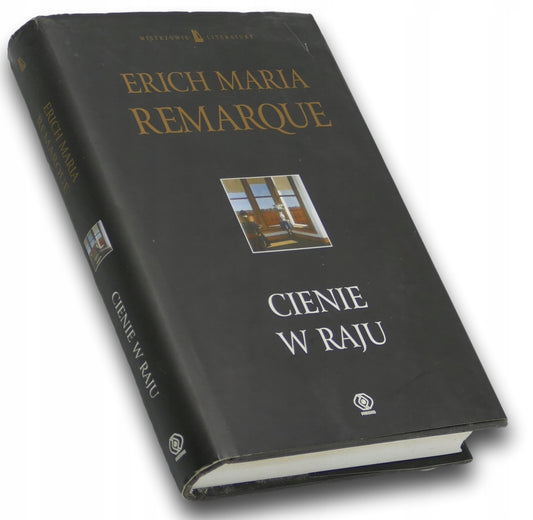 Cienie w raju, Erich Maria Remarque [Mistrzowie Literatury]