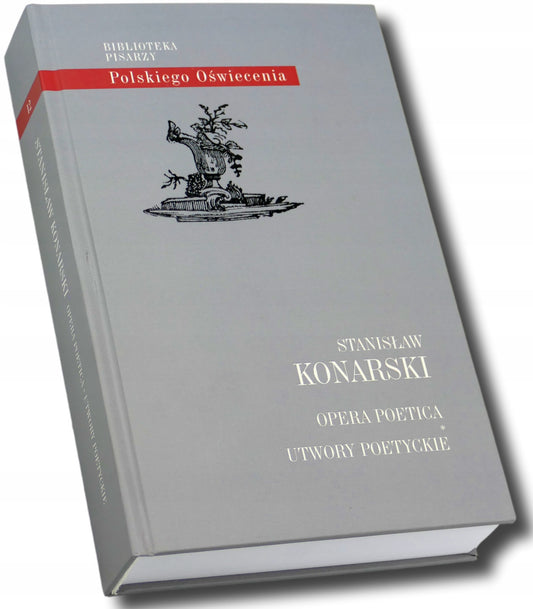Opera poetica. Utwory poetyckie - Stanisław Konarski