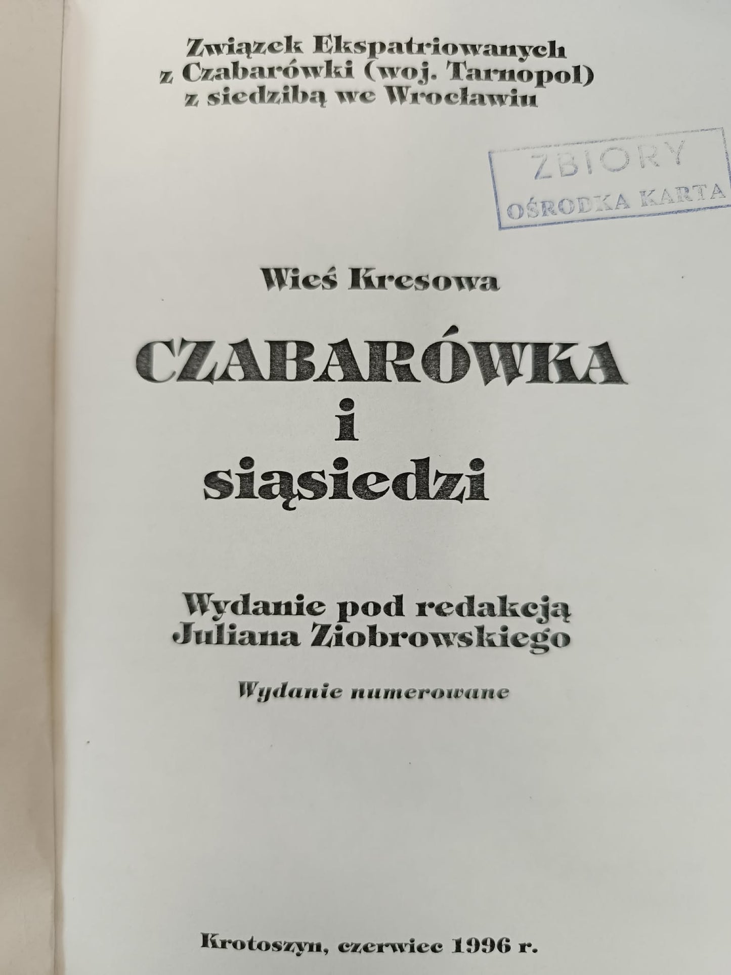 Czabarówka i siąsiedzi, Wieś Kresowa, Związek Ekspatriowanych T. 1-4