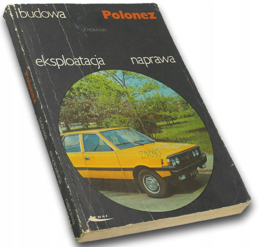 Polonez. Budowa - eksploatacja - naprawa - Edward Morawski