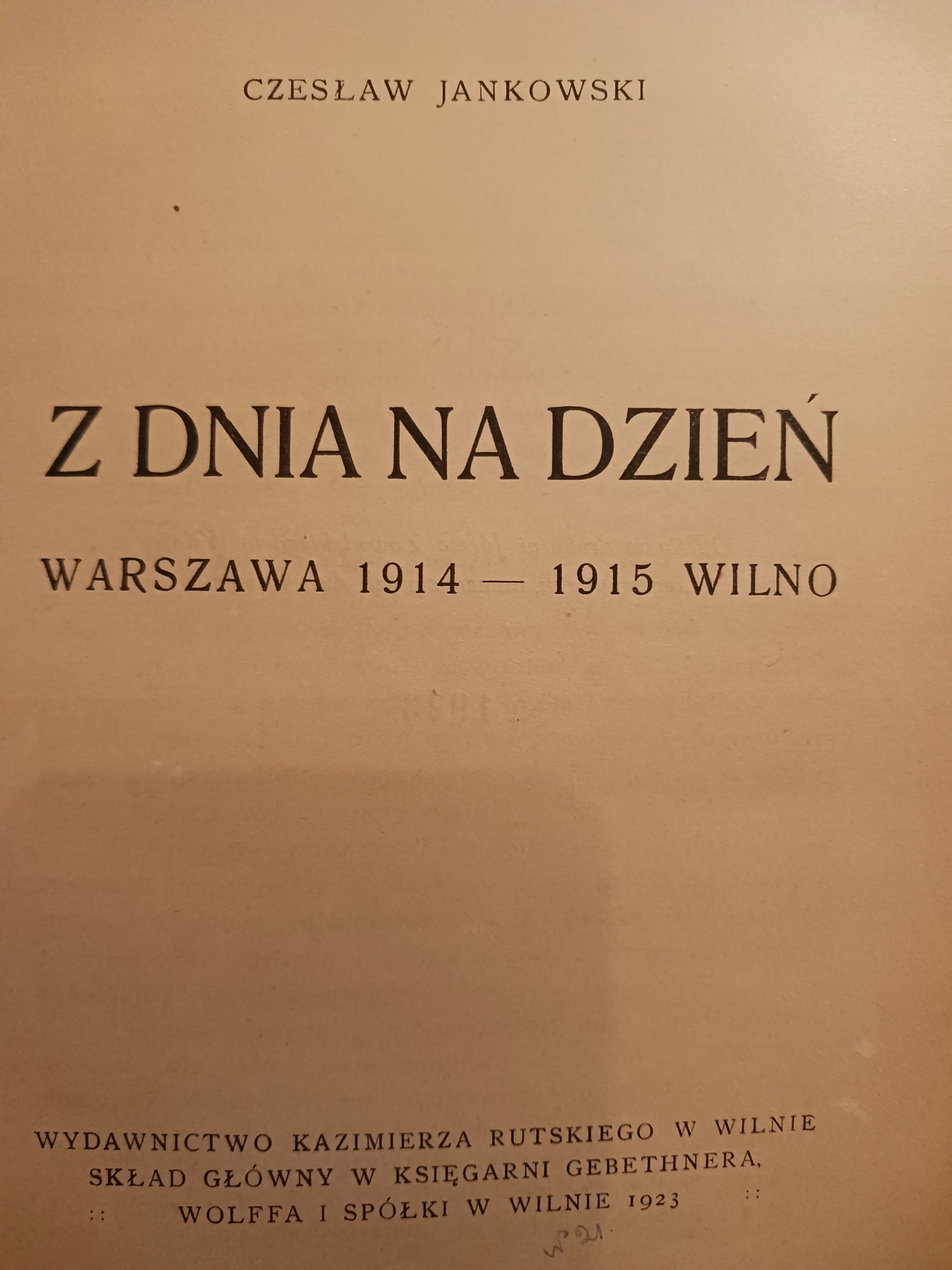 Z dnia na dzień Warszawa 1914-1915 Wilno Czesław Jankowski [1923 rok]