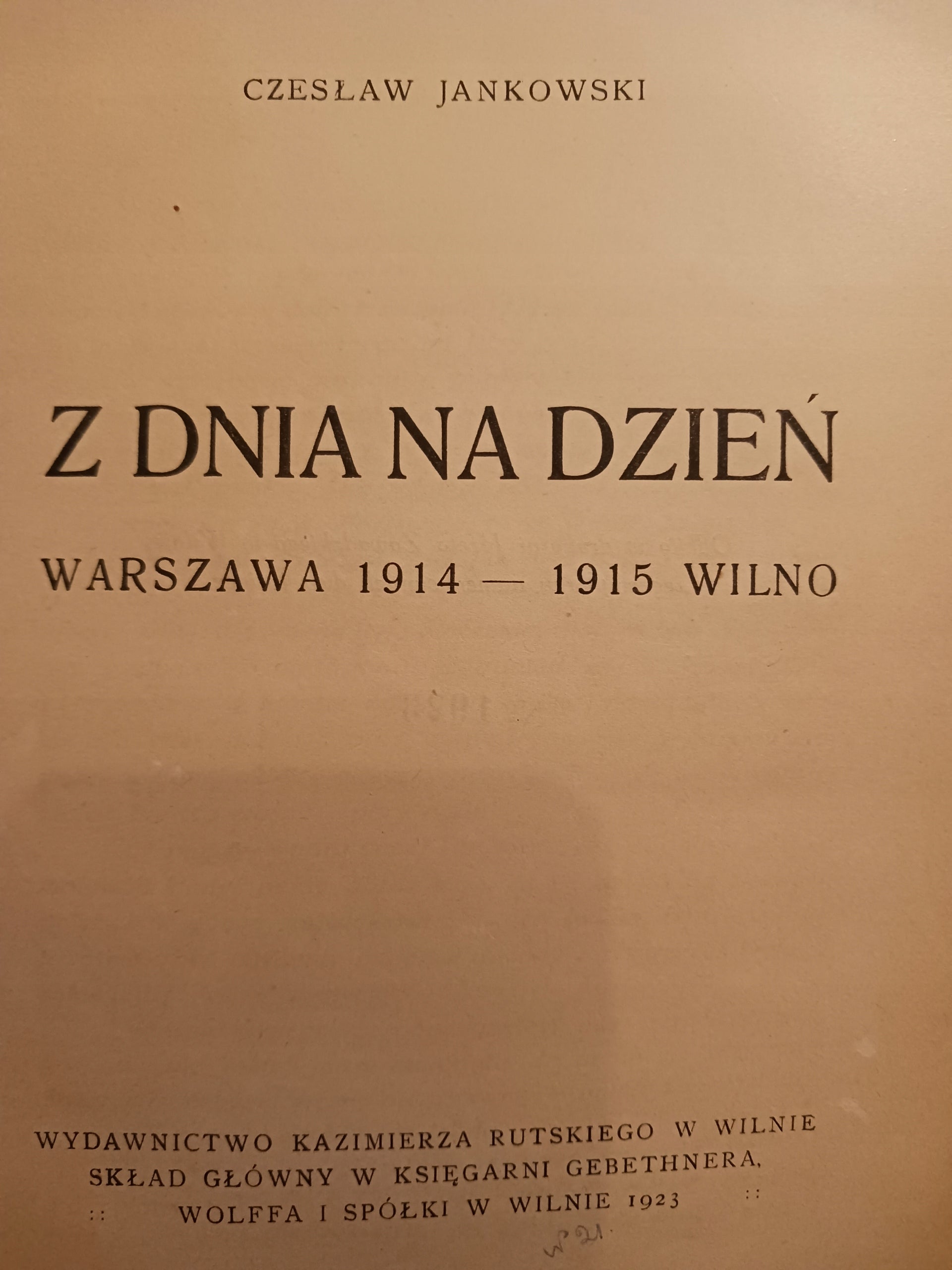 Z dnia na dzień Warszawa 1914-1915 Wilno Czesław Jankowski [1923 rok]