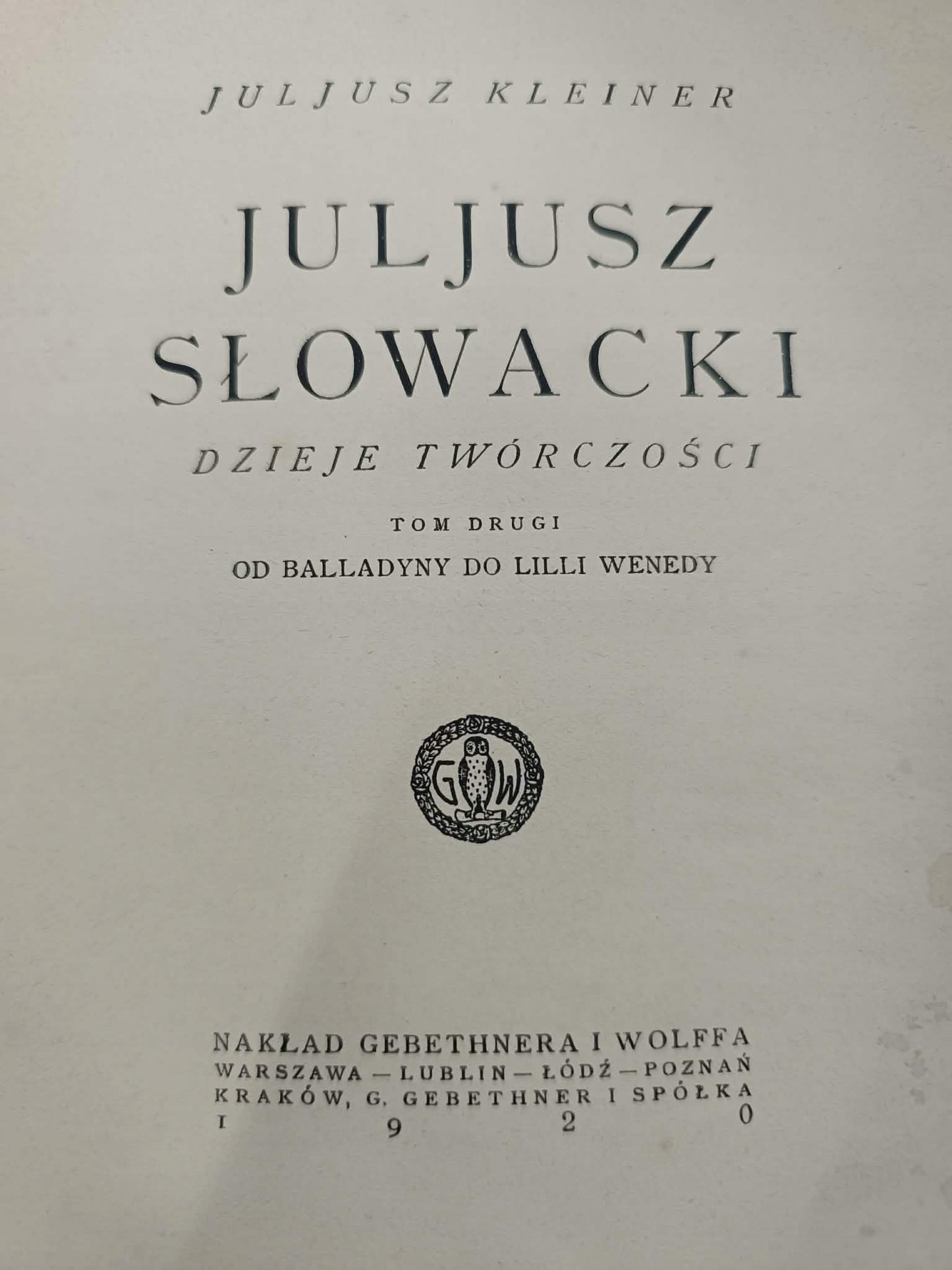 Kleiner, Juljusz Słowacki, dzieje twórczości T. 2 od Balladyny do Lilli