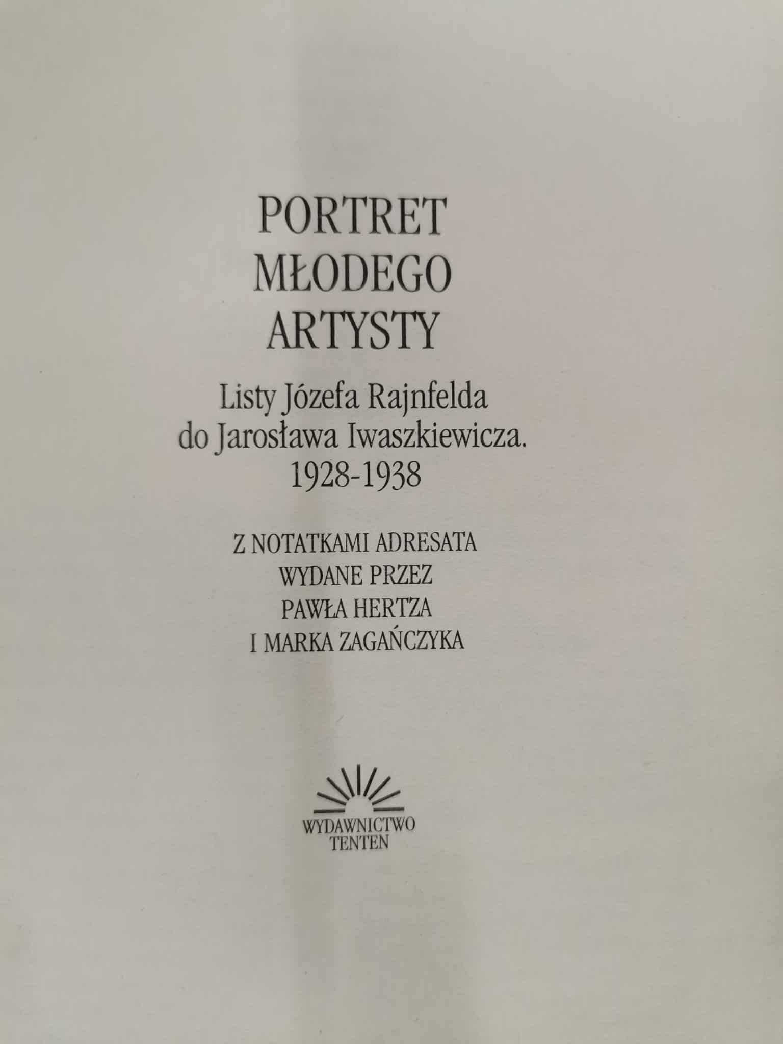 Portret młodego artysty. Listy Józefa Rajnfelda do Jarosława Iwaszkiewicza.