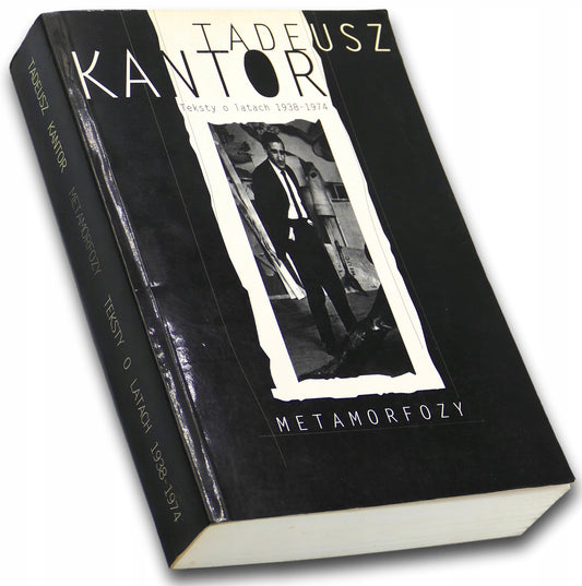 Metamorfozy. Teksty o latach 1938-1974 Tadeusz Kantor