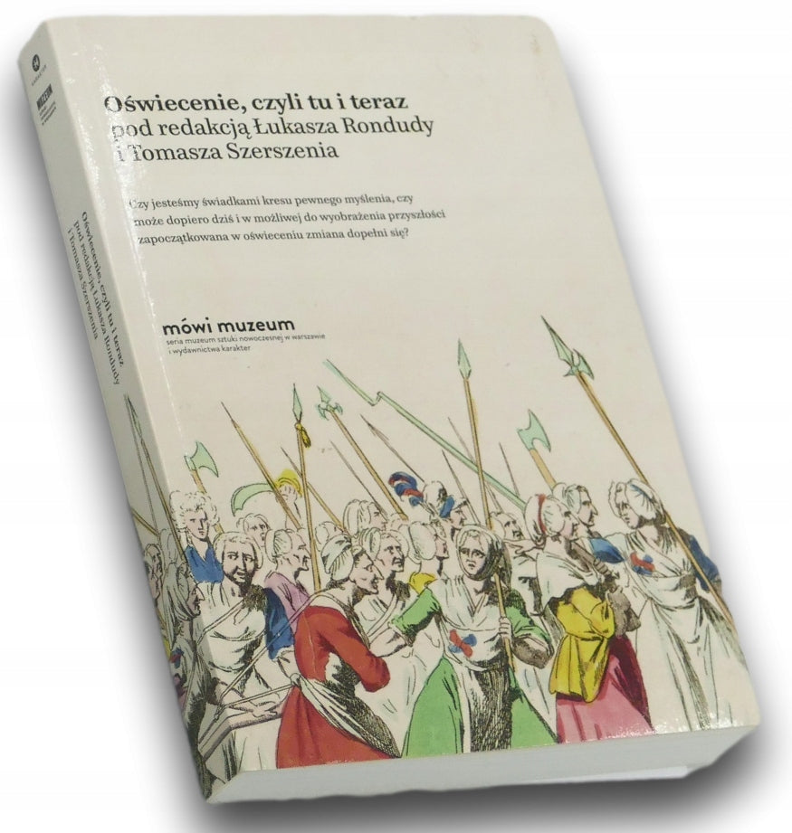 Oświecenie, czyli tu i teraz Łukasz Ronduda, Tomasz Szerszeń