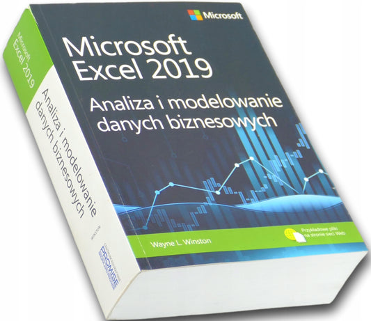 WAYNE L. WINSTON, MICROSOFT EXCEL 2019 ANALIZA I MODELOWANIE DANYCH...