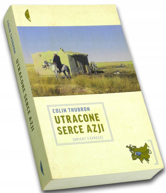 Utracone serce Azji, Colin Thubron