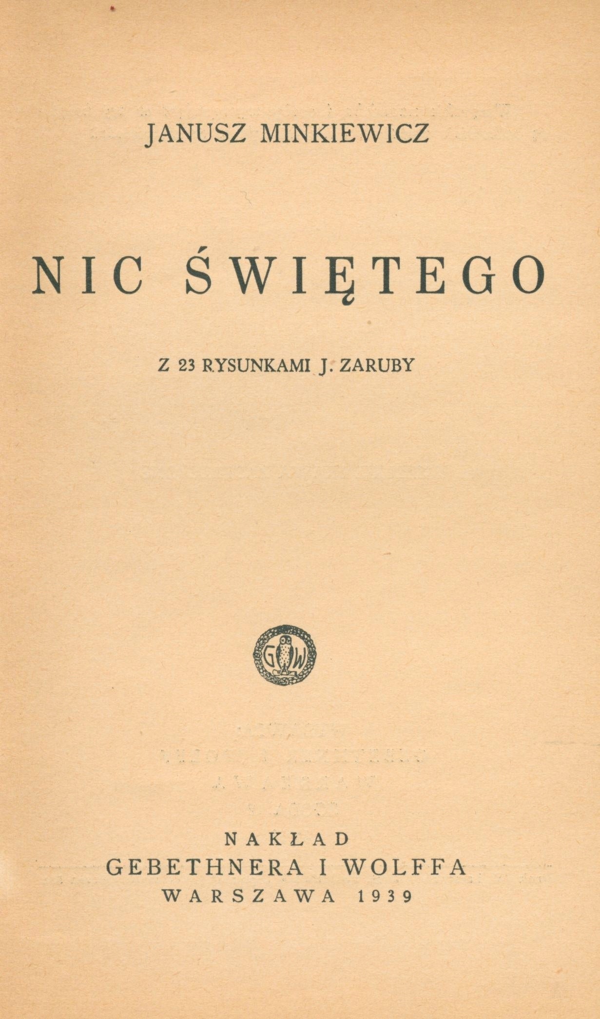 Nic świętego J. Minkiewicz [il. Jerzego Zaruby] [wydanie pierwsze]